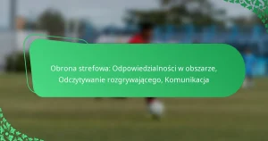 Obrona strefowa: Odpowiedzialności w obszarze, Odczytywanie rozgrywającego, Komunikacja
